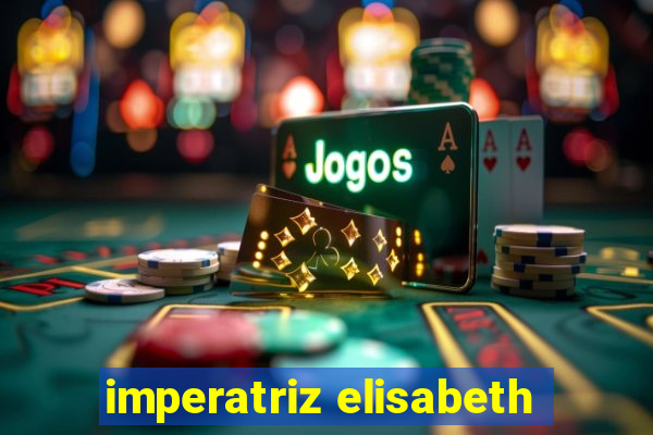 imperatriz elisabeth